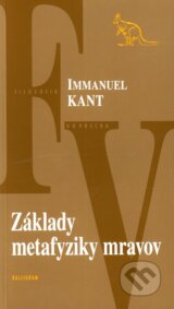 Základy metafyziky mravov - Immanuel Kant