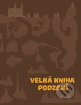 Velká kniha podzemí - Štěpánka Sekaninová