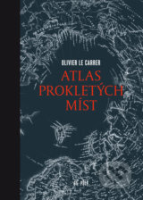 Atlas prokletých míst - Olivier Le Carrer