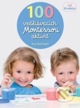 100 vzdělávacích Montessori aktivit - Éve Hermann