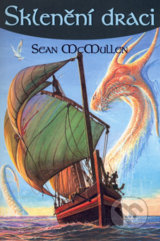 Sklenění draci - Sean McMullen
