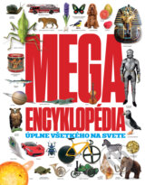 Megaencyklopédia úplne všetkého na svete - Kolektív autorov