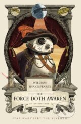 William Shakespeare&#039;s The Force Doth Awaken - Ian Doescher