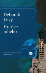 Horúce mlieko - Deborah Levy