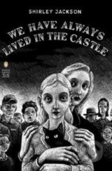 We Have Always Lived in the Castle - Shirley Jackson, Thomas Ott (ilustrácie)