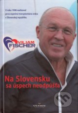 Na Slovensku sa úspech neodpúšťa - Viliam Fischer