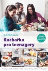 Kuchařka pro teenagery - Julie Kučerovská