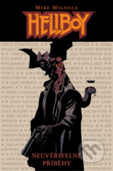 Hellboy: Neuvěřitelné příběhy - Mike Mignola