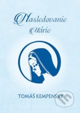 Nasledovanie Márie - Tomáš Kempenský