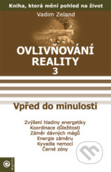 Ovlivňování reality 3 - Vadim Zeland
