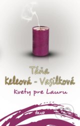 Kvety pre Lauru - Táňa Keleová-Vasilková