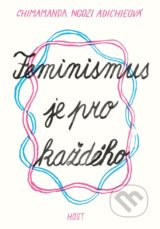Feminismus je pro každého - Chimamanda Ngozi Adichie