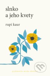 Slnko a jeho kvety - Rupi Kaur
