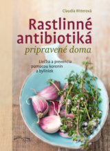 Rastlinné antibiotiká pripravené doma - Claudia Ritterová