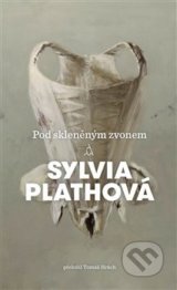 Pod skleněným zvonem - Sylvia Plath