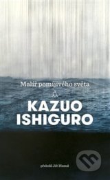 Malíř pomíjivého světa - Kazuo Ishiguro