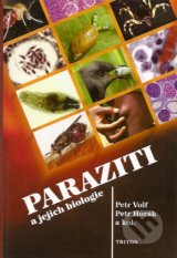 Paraziti a jejich biologie - Petr Volf, Petr Horák a kol.