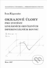 Okrajové úlohy pro systémy lineárních obyčejných diferenciálních rovnic - Ivan Kiguradze