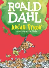 Akčan Tyrok - Roald Dahl, Quentin Blake (ilustrácie)