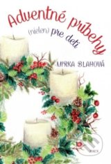 Adventné príbehy (nielen) pre deti - Mirka Blahová