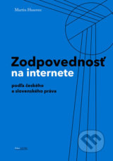 Zodpovednosť na internete podľa českého a slovenského práva - Martin Husovec