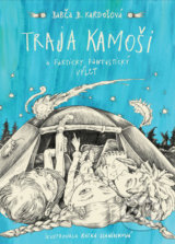 Traja kamoši a fakticky fantastický výlet - Barbora Kardošová, Katarína Slaninková (ilustrátor)