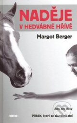Naděje v hedvábné hřívě - Margot Berger