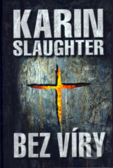 Bez víry - Karin Slaughter