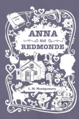 Anna na Redmonde - Lucy Maud Montgomery