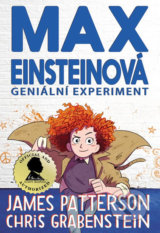 Max Einsteinová - Geniální experiment - James Patterson, Chris Grabenstein, Beverly Johnson (ilustrátor)