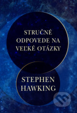 Stručné odpovede na veľké otázky - Stephen Hawking