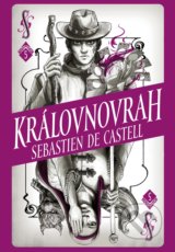 Divotvůrce: Královnovrah - Sebastien de Castell