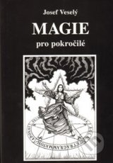 Magie pro pokročilé - Josef Veselý