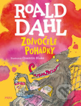 Zdivočelé pohádky - Roald Dahl, Quentin Blake (ilustrátor)