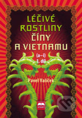Léčivé rostliny Číny a Vietnamu (a - i) - Pavel Valíček