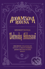 Addamsova rodina: Knihovnička Wednesday Addamsové - Calliope Glass, Alexandra West