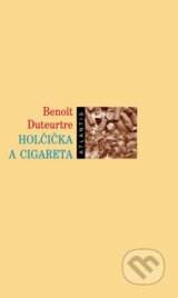 Holčička a cigareta - Benoit Duteurtre