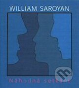 Náhodná setkání - William Saroyan