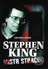 Stephen King - Mistr strachu - Lisa Rogak