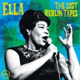 Ella Fitzgerald: The Lost Berlin Tapes - Ella Fitzgerald