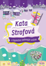 Kata Strofová a tajomstvo snehových vločiek - Kata Strofová, Juraj Šlauka