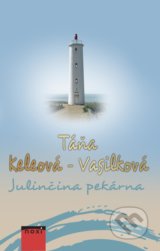 Julinčina pekárna - Táňa Keleová-Vasilková