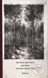 Muž, ktorý sadil stromy - Jean Giono, Ľuboš Paľo (ilustrácie)