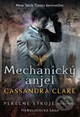 Mechanický anjel - Cassandra Clare