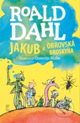 Jakub a obrovská broskyňa - Roald Dahl, Quentin Blake (ilustrátor)