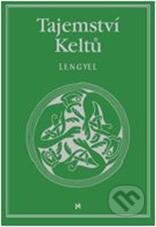 Tajemství Keltů - Lancelot Lengyel