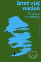 Smrť v jej rukách - Ottessa Moshfegh