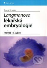 Langmanova lékařská embryologie - Thomas W. Sadler