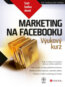 Marketing na Facebooku - Mari Smith, Chris Treadaway