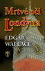 Mrtvé oči Londýna - Edgar Wallace